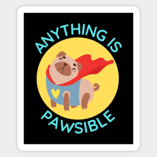 Anything Is Pawsible | Cute Dog Pun Sticker